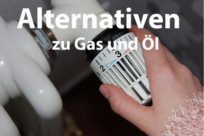 Alternative zu Öl und Gas